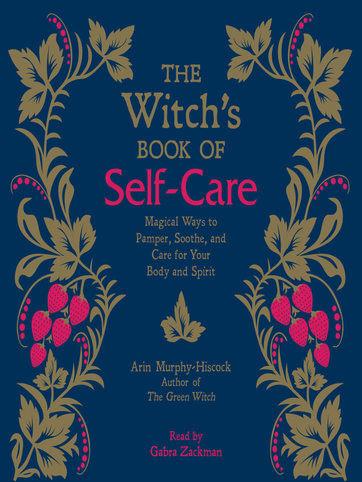 Title details for The Witch's Book of Self-Care by Arin Murphy-Hiscock - Available